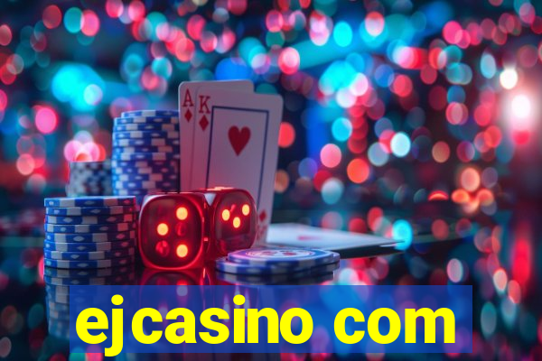 ejcasino com